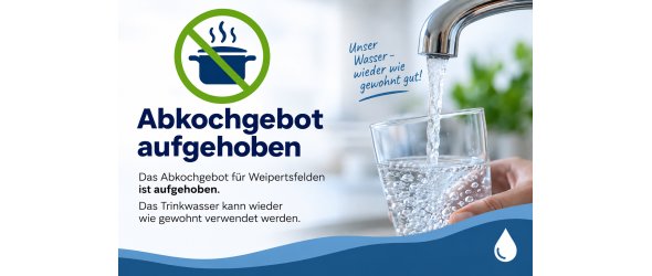 Hinweis Abkochgebot für Weipertsfelden ist aufgehoben