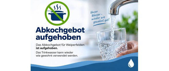 Hinweis Abkochgebot für Weipertsfelden ist aufgehoben