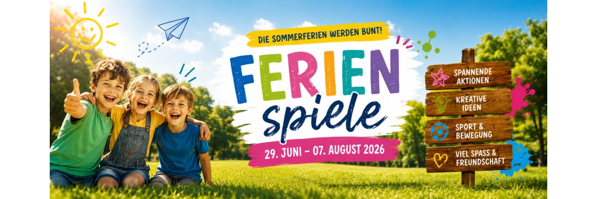 Sommer, Spaß und Abenteuer – die Ferienspiele 2026 sind da! Banner der Ferienspiele 2026 mit drei lachenden Kindern auf einer Wiese und Hinweisen auf kreative, sportliche und spannende Ferienangebote vom 29. Juni bis 07. August 2026.